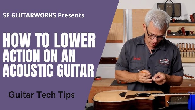 How to Lower Action on Acoustic Guitar